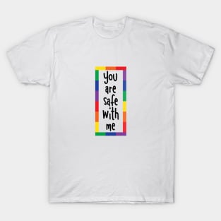 You are safe with me T-Shirt